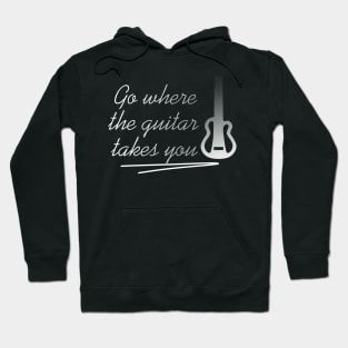 Go where the guitar takes you Hoodie